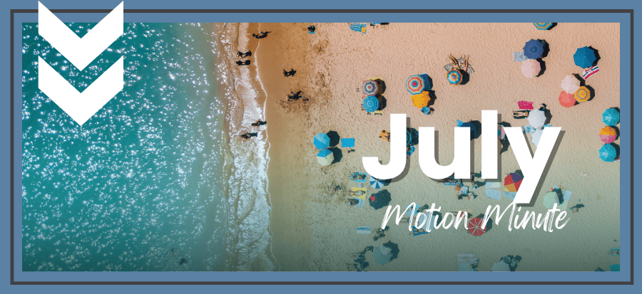Motion Minute: July 2026